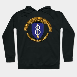 8th Infantry Div - Pathfinder - Bad Kreuznach GE Hoodie